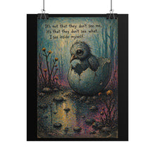 Load image into Gallery viewer, Rolled Poster — 'I See Inside Myself' Moody Fantasy Chick Hatching Art Print