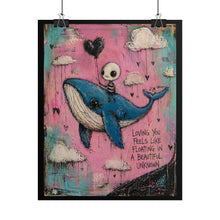 Load image into Gallery viewer, Rolled Poster — "Loving You Feels Like Floating in a Beautiful Unknown" Whale Art Print