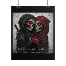 Load image into Gallery viewer, Rolled Poster — Gothic Lovers Skeleton Art "Til Hold You Until Death Says Otherwise"