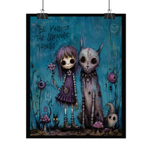 Load image into Gallery viewer, Rolled Poster — 'Be Kind to the Strange Things' Gothic Cute Art Print