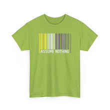 Load image into Gallery viewer, Assume Nothing T-Shirt, Nonbinary Shirts, Gay Pride Tshirt, LGBTQ Shirt, LGBTQ Pride Shirt, Pride Month Shirts, Equal Rights Shirt, Equality