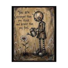 Load image into Gallery viewer, Inspirational Watering Can Poster — "You are stronger than you think and braver than you feel"