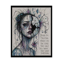 Load image into Gallery viewer, Rolled Poster — Moody Portrait Art Print with Quote “Being Too Trusting Makes You the Story They Only Tell When They Want Something”