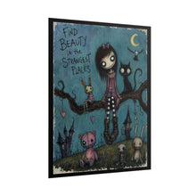 Load image into Gallery viewer, Find Beauty in the Strangest Places — Gothic Whimsical Fantasy Poster
