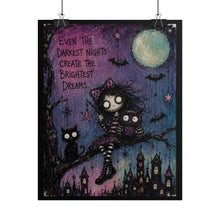 Load image into Gallery viewer, Even the Darkest Nights Create the Brightest Dreams Rolled Poster — Gothic Whimsical Fantasy Wall Art