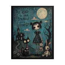 Load image into Gallery viewer, Be Kind to Your Strange Little Heart Poster