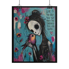 Load image into Gallery viewer, Rolled Poster - Gothic Love Art Print with 'Love Is The Only Thing That Makes The Darkness Feel Like Home'