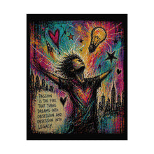 Load image into Gallery viewer, Inspirational Art Poster – "Passion is the Fire" Rolled Wall Art