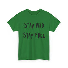 Load image into Gallery viewer, Stay Wild, Stay Free T-Shirt - Sizes S M L XL 2XL 3XL 4XL 5XL