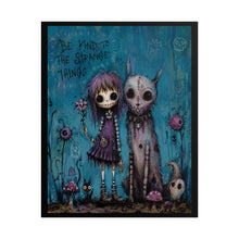 Load image into Gallery viewer, Rolled Poster — 'Be Kind to the Strange Things' Gothic Cute Art Print