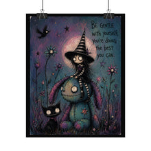 Load image into Gallery viewer, Be Gentle With Yourself You’re Doing the Best You Can Rolled Poster — Gothic Whimsical Witchy Fantasy Wall Art