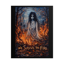 Load image into Gallery viewer, We Survive the Fire Poster — Gothic Horror Art Print