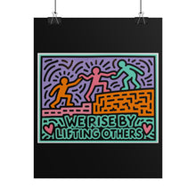 Load image into Gallery viewer, We Rise By Lifting Others Poster — Colorful Inspirational Wall Art