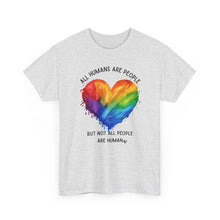 Load image into Gallery viewer, Not All People are Human PRIDE T-Shirt - ALL Sizes - XS - 5XL