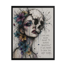 Load image into Gallery viewer, Rolled Posters — Dark Floral Skull Art Print with Quote: “Love Was Never Meant To Remain Beautiful”