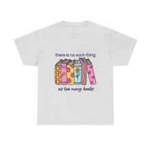 Load image into Gallery viewer, No Such Thing as Too Many Books Retro T-Shirt - ALL Sizes - S - 5XL