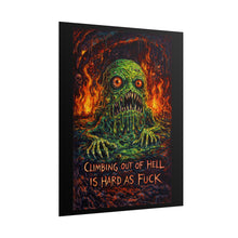 Load image into Gallery viewer, Rolled Poster — 'Climbing Out of Hell Is Hard as Fuck' Horror Art Print