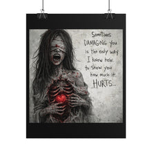 Load image into Gallery viewer, Horror Quote Poster — "Sometimes Damaging You Is The Only Way" Rolled Art Print