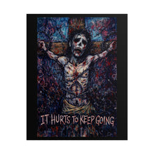 Load image into Gallery viewer, Rolled Poster — Dark Jesus Art Print "It Hurts to Keep Going" (Gothic Inspirational Wall Art)