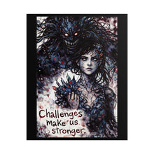 Load image into Gallery viewer, Rolled Poster — "Challenges Make Us Stronger" Dark Gothic Art Print