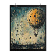 Load image into Gallery viewer, Rolled Poster — Inspirational Hot Air Balloon Print: “Let Curiosity Lift You Higher Than Fear Ever Could”