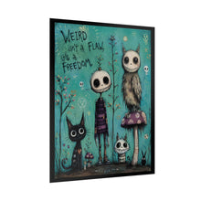 Load image into Gallery viewer, Weird Isn’t a Flaw It’s a Freedom Rolled Poster — Gothic Whimsical Creature Fantasy Wall Art