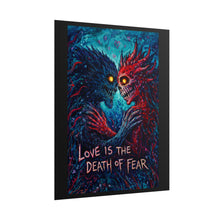 Load image into Gallery viewer, Horror Art Poster — "Love Is the Death of Fear" Dark Romantic Wall Art