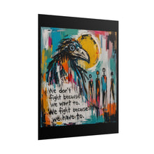 Load image into Gallery viewer, We Fight Because We Have To Rolled Poster — Abstract Survival Expressionist Wall Art