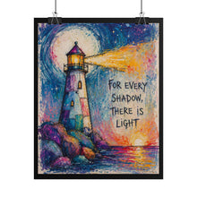 Load image into Gallery viewer, Lighthouse Rolled Poster — 'For Every Shadow, There Is Light' Inspirational Art Print