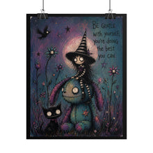 Load image into Gallery viewer, Be Gentle With Yourself You’re Doing the Best You Can Rolled Poster — Gothic Whimsical Witchy Fantasy Wall Art