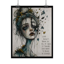 Load image into Gallery viewer, Rolled Poster — Moody Portrait Art Print with Quote: “Love Doesn’t Break You All at Once”