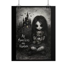 Load image into Gallery viewer, Gothic 'All Monsters Are Human' Rolled Poster — Dark Cute Haunted Girl Art