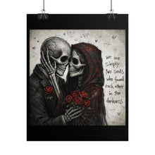 Load image into Gallery viewer, Skull Couple Rolled Poster - "We Are Simply Two Souls Who Found Each Other in the Darkness"