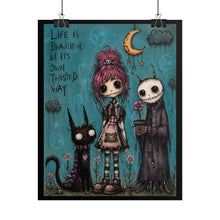 Load image into Gallery viewer, Life Is Beautiful in Its Own Twisted Way Rolled Poster — Dark Cute Gothic Wall Decor