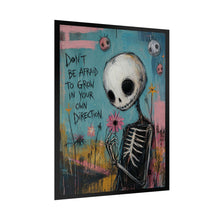 Load image into Gallery viewer, Don’t Be Afraid to Grow in Your Own Direction Rolled Poster — Gothic Inspirational Skeleton Fantasy Wall Art
