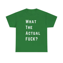 Load image into Gallery viewer, What the Actual F*CK? Funny Meme Gag T-Shirt - Size S - 5XL