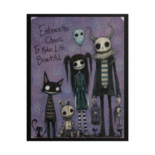 Load image into Gallery viewer, Embrace the Chaos, It Makes Life Beautiful — Gothic Whimsical Wall Art