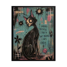 Load image into Gallery viewer, Rolled Poster — Goth Cat Art Print “I Survived Because I Had To Not Because I Was Okay”