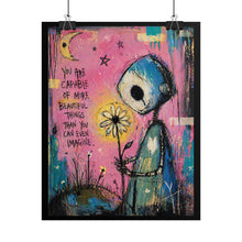 Load image into Gallery viewer, Rolled Poster — Inspirational Whimsical Art Print: "You Are Capable of More Beautiful Things"