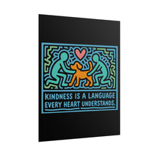 Load image into Gallery viewer, Kindness Is a Language - Rolled Poster