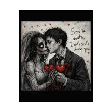 Load image into Gallery viewer, Rolled Poster — Gothic Zombie Couple Art Print “Even in death, I will still choose you”