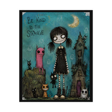 Load image into Gallery viewer, Be Kind to the Strange Rolled Poster — Gothic Cute Illustrated Wall Art