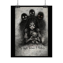 Load image into Gallery viewer, Rolled Poster — Gothic Horror "It Hurts Because It Matters" Art Print