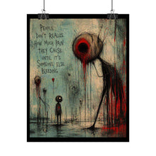 Load image into Gallery viewer, Rolled Poster — Dark Surreal Art Print with Quote "People Don’t Realize How Much Pain They Cause"