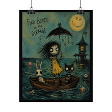 Load image into Gallery viewer, Find Beauty in the Strange Rolled Poster — Gothic Cute Art Print