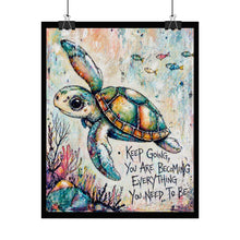 Load image into Gallery viewer, Turtle Inspirational Poster – "Keep Going, You Are Becoming Everything You Need to Be"