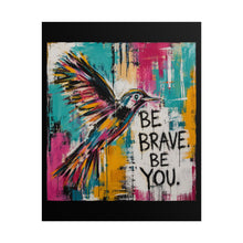 Load image into Gallery viewer, Be Brave Start Bold Stay You Rolled Poster — Colorful Abstract Raven Wall Art