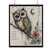 Load image into Gallery viewer, Rolled Poster — Owl Illustration with Quote “You Are Growing in Ways You Can’t Even See Yet”