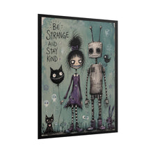 Load image into Gallery viewer, Rolled Poster — "Be Strange and Stay Kind" Cute Gothic Robot & Girl Art Print