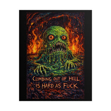 Load image into Gallery viewer, Rolled Poster — 'Climbing Out of Hell Is Hard as Fuck' Horror Art Print